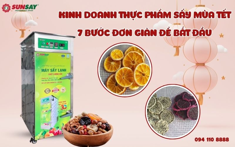 Kinh doanh thực phẩm sấy mùa Tết đơn giản tại nhà