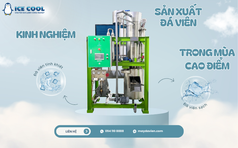 Kinh nghiệm sản xuất đá viên trong mùa cao điểm giúp tối ưu lợi nhuận