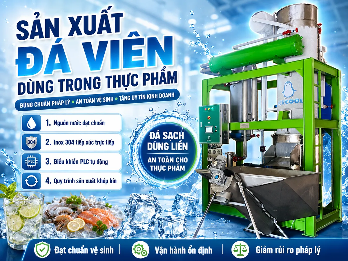 Sản xuất đá viên dùng trong thực phẩm đòi hỏi tuân thủ nghiêm ngặt các quy định an toàn vệ sinh để đảm bảo chất lượng và sức khỏe người tiêu dùng