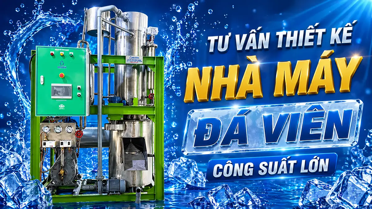 ICE COOL mang đến giải pháp Tư vấn thiết kế nhà máy đá viên công suất lớn bài bản, giúp doanh nghiệp tối ưu đầu tư