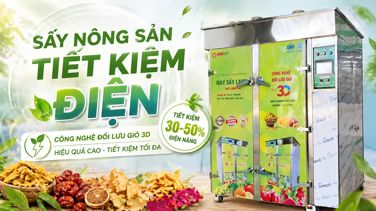 Giải pháp sấy nông sản tiết kiệm điện giúp tối ưu chi phí sản xuất và nâng cao chất lượng thành phẩm với công nghệ sấy lạnh SUNSAY.
