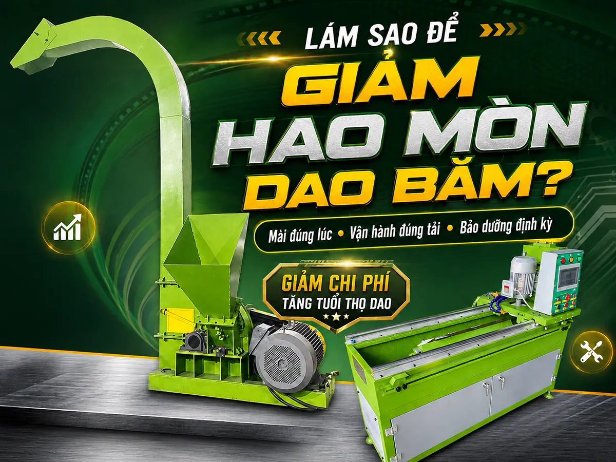 Làm sao để giảm hao mòn dao khi vận hành máy băm gỗ? Hãy bắt đầu từ việc cấp liệu đều, đúng tải và kiểm soát tốt nguyên liệu đầu vào.