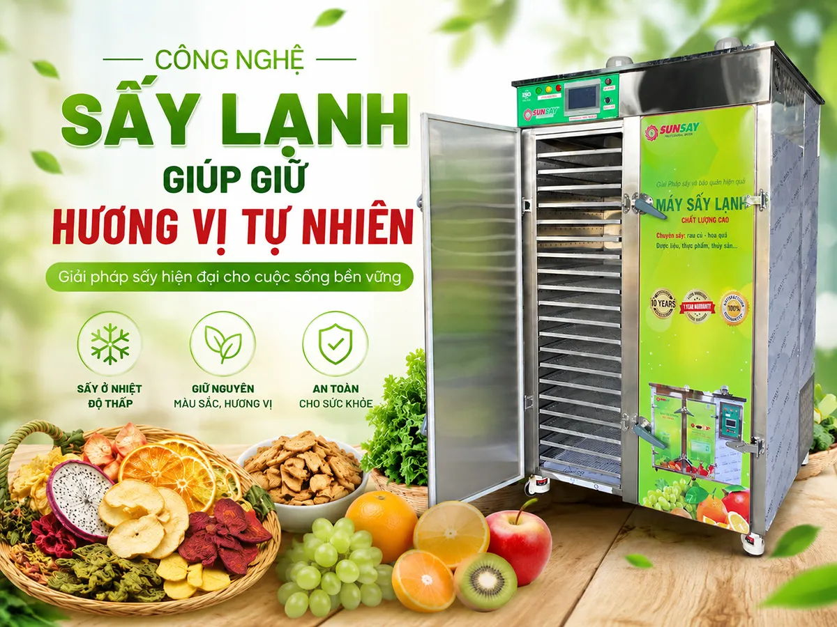 Sấy lạnh giúp giữ hương vị tự nhiên, mang đến sản phẩm thơm ngon gần như nguyên bản sau chế biến.