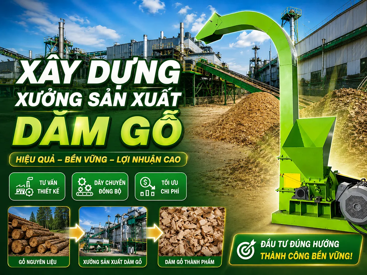 Xây dựng xưởng sản xuất dăm gỗ là hướng đi tiềm năng giúp doanh nghiệp tận dụng nguồn gỗ rừng trồng và nâng cao giá trị chế biến.
