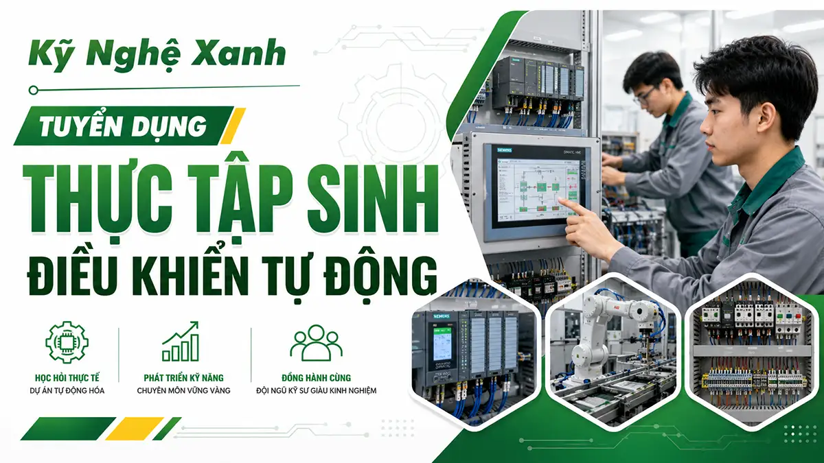 Kỹ Nghệ Xanh tuyển dụng Thực tập sinh Điều khiển tự động