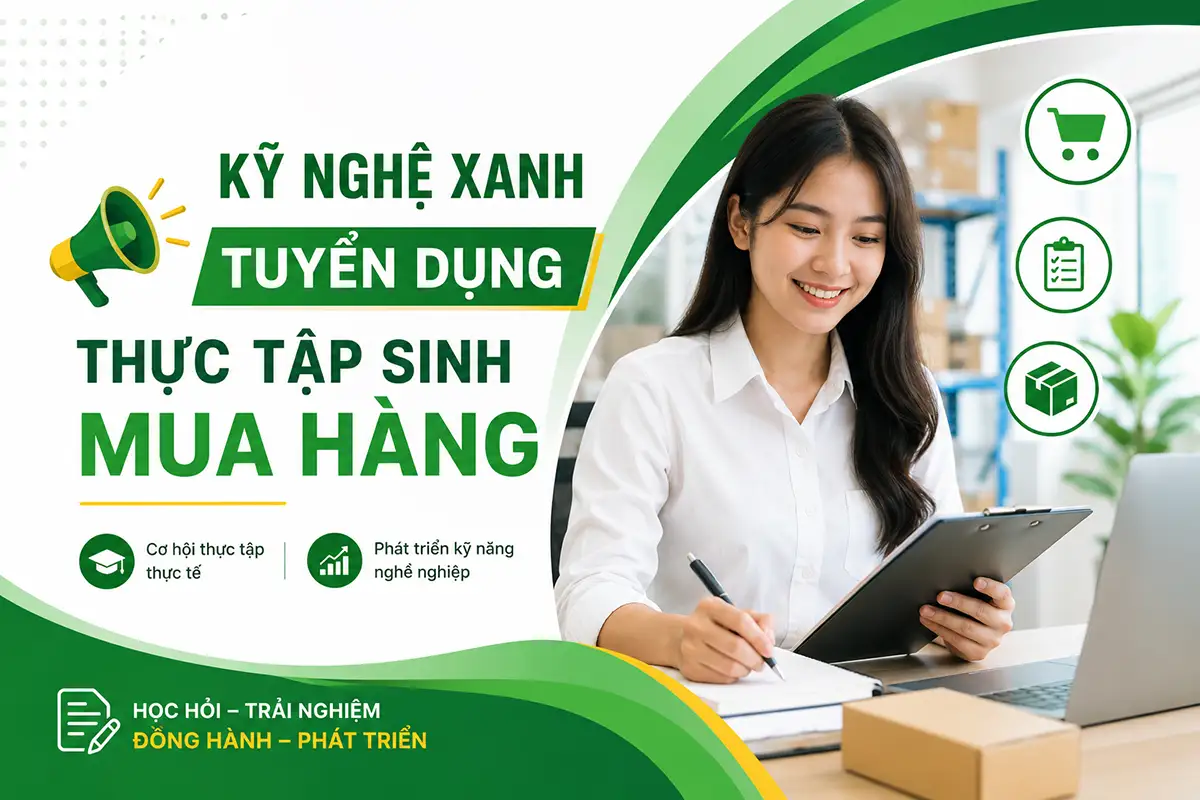 Kỹ Nghệ Xanh Tuyển dụng Thực tập sinh Mua hàng