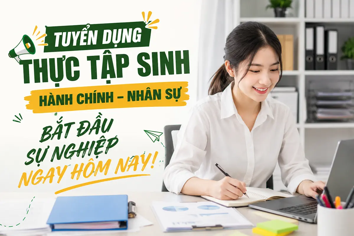 Kỹ Nghệ Xanh Tuyển dụng Thực tập sinh Bộ phận Hành chính Nhân sự