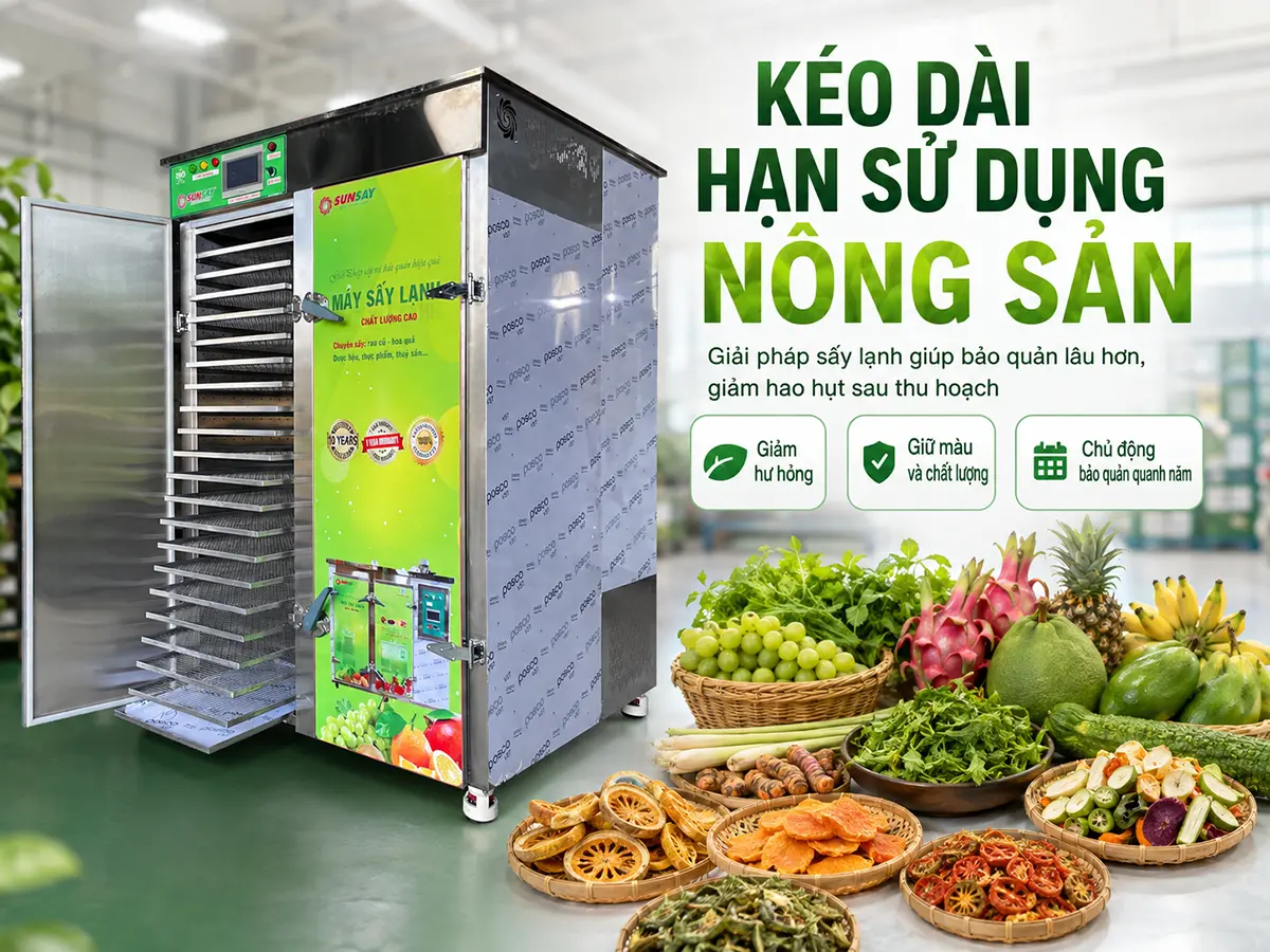Kéo dài hạn sử dụng nông sản giúp giảm hao hụt và nâng cao giá trị sau thu hoạch.