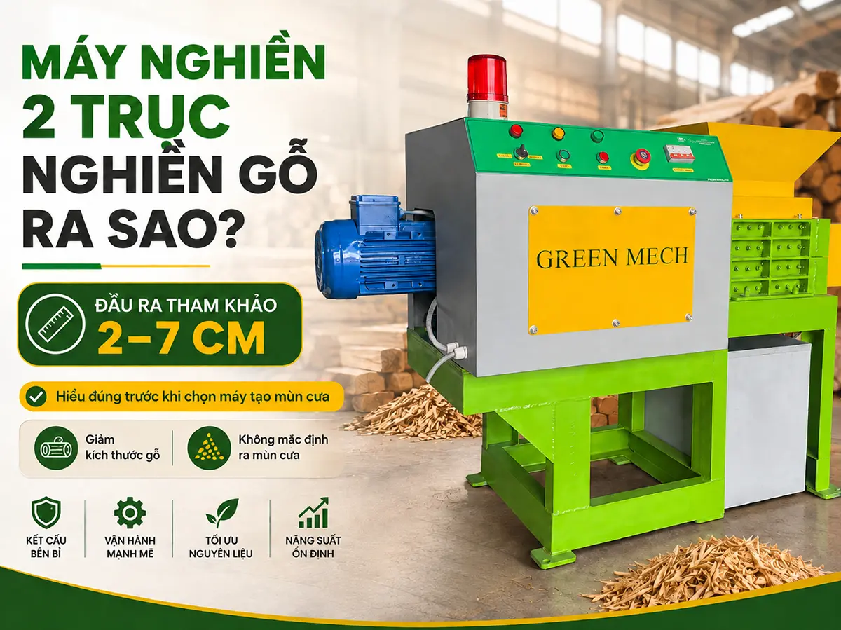Máy nghiền 2 trục nghiền gỗ ra sao phụ thuộc vào loại gỗ, kích thước đầu vào và cấu hình máy, với đầu ra tham khảo khoảng 2–7 cm khi điều kiện phù hợp.