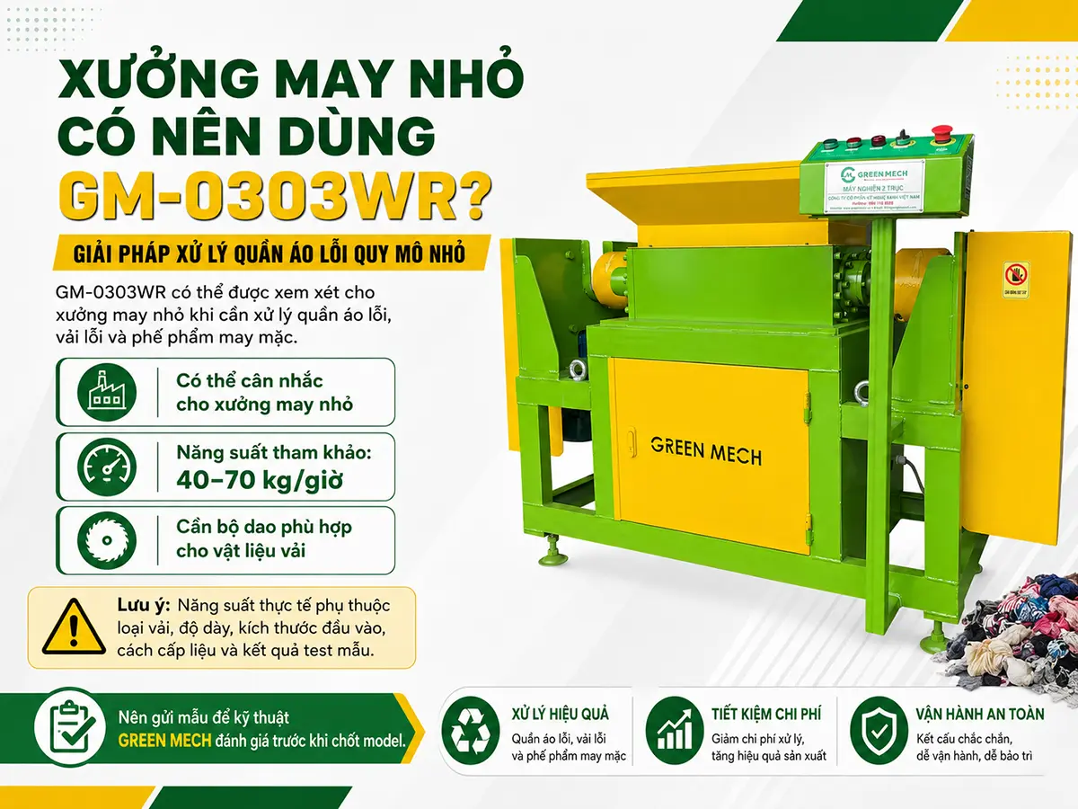 Xưởng may nhỏ có nên dùng GM-0303WR cần được đánh giá dựa trên loại vải, kích thước đầu vào, năng suất và yêu cầu đầu ra thực tế.