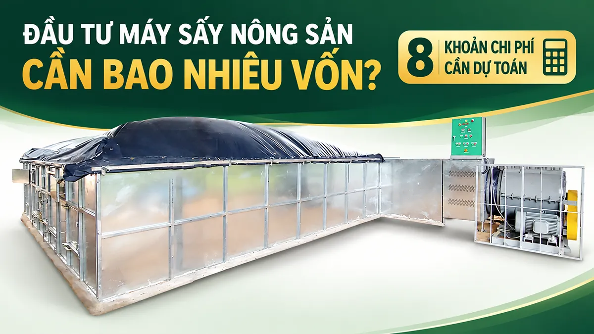 Đầu tư máy sấy nông sản cần bao nhiêu vốn