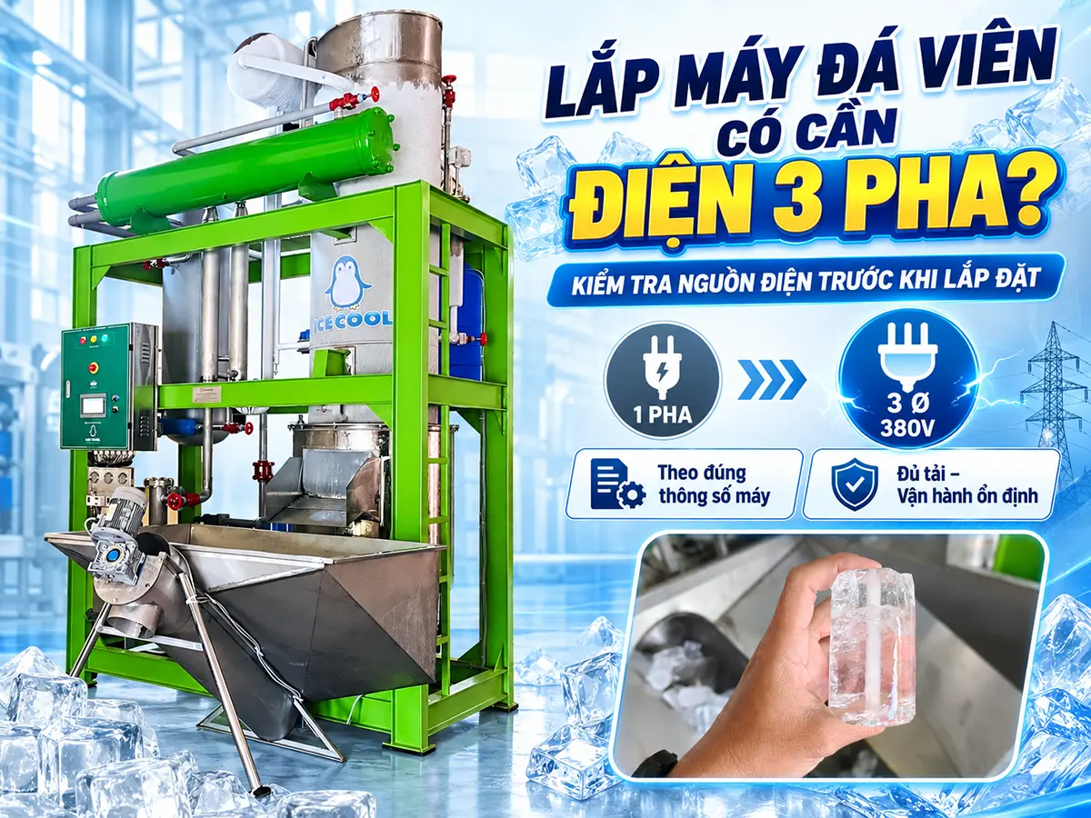 Lắp máy đá viên có cần điện 3 pha không? Kiểm tra nguồn điện từ sớm giúp chủ xưởng chủ động chi phí và tiến độ lắp đặt.