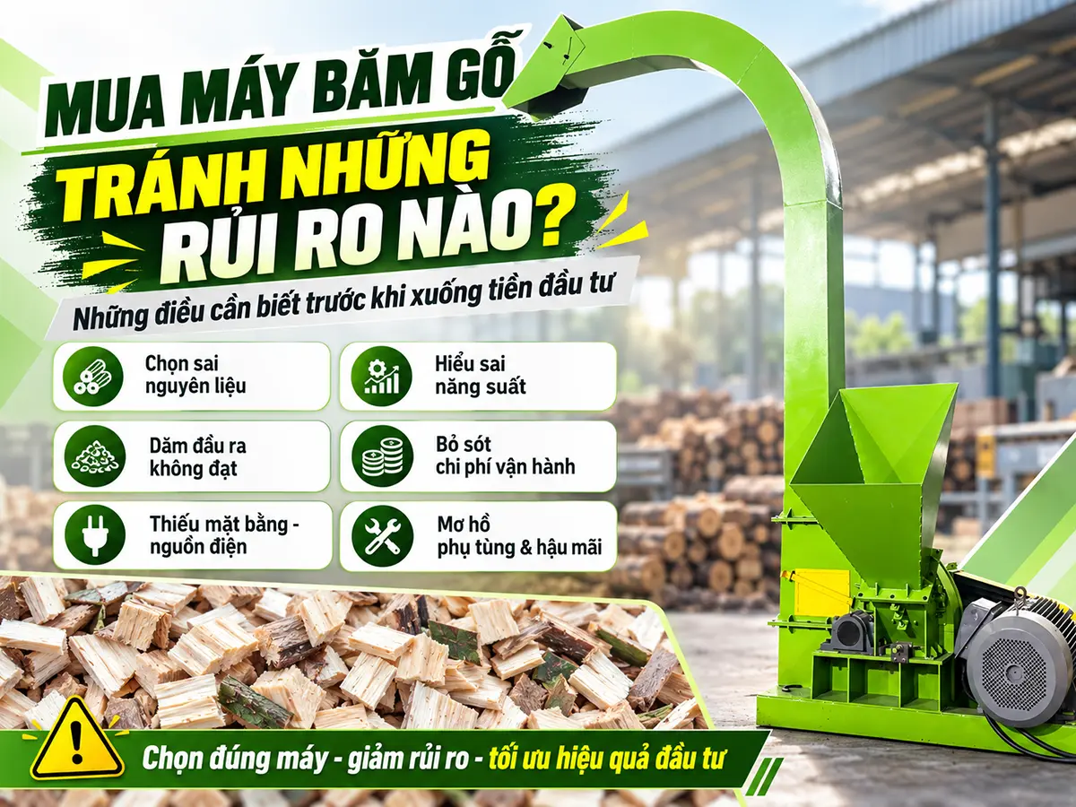 Mua máy băm gỗ cần tránh những rủi ro gì? Chọn đúng thiết bị ngay từ đầu giúp doanh nghiệp chủ động sản xuất, hạn chế chi phí phát sinh và đáp ứng yêu cầu dăm gỗ đầu ra.